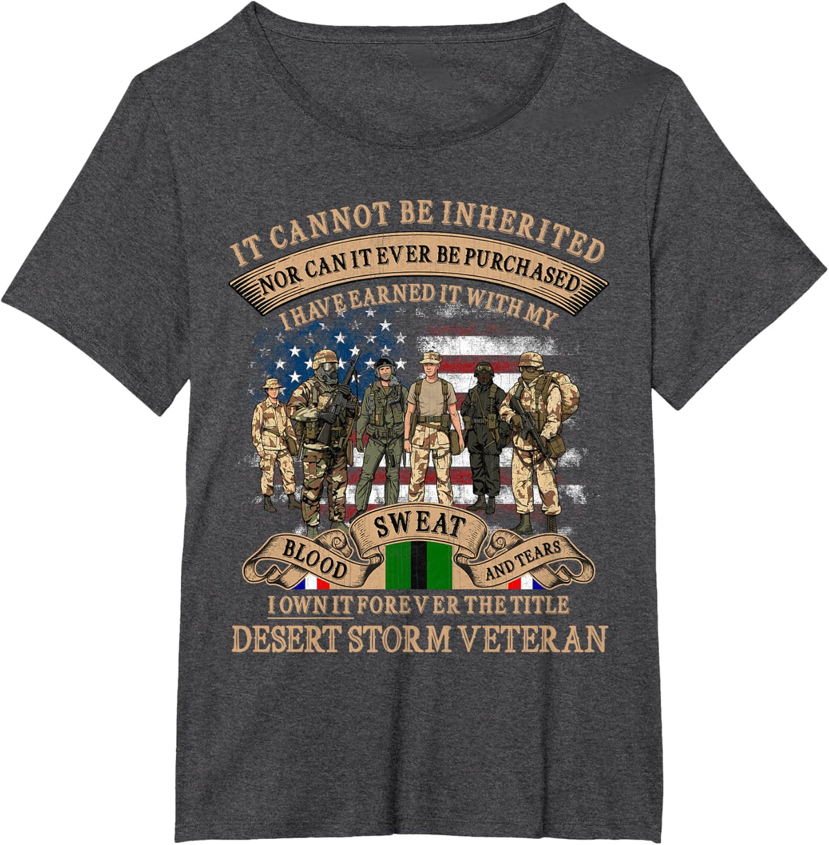 Desert Storm Veteran Tee Earned with Blood Sweat Tears Gift T-Shirt - Dark Heather Grey