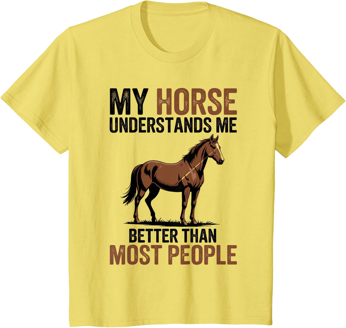 My Horse Understands Me Better Equestrian Horseback Riding T-Shirt - Lemon Yellow