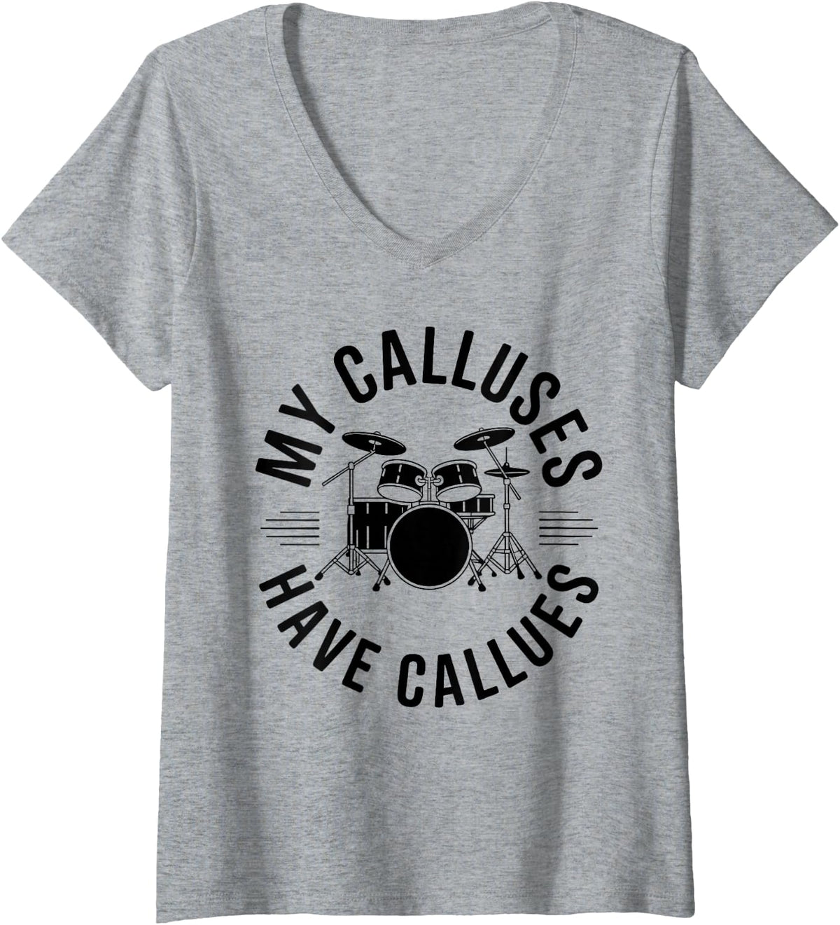 Women's My Calluses Have Calluses Drumming Funny Drummer V-Neck T-Shirt - Heather Grey