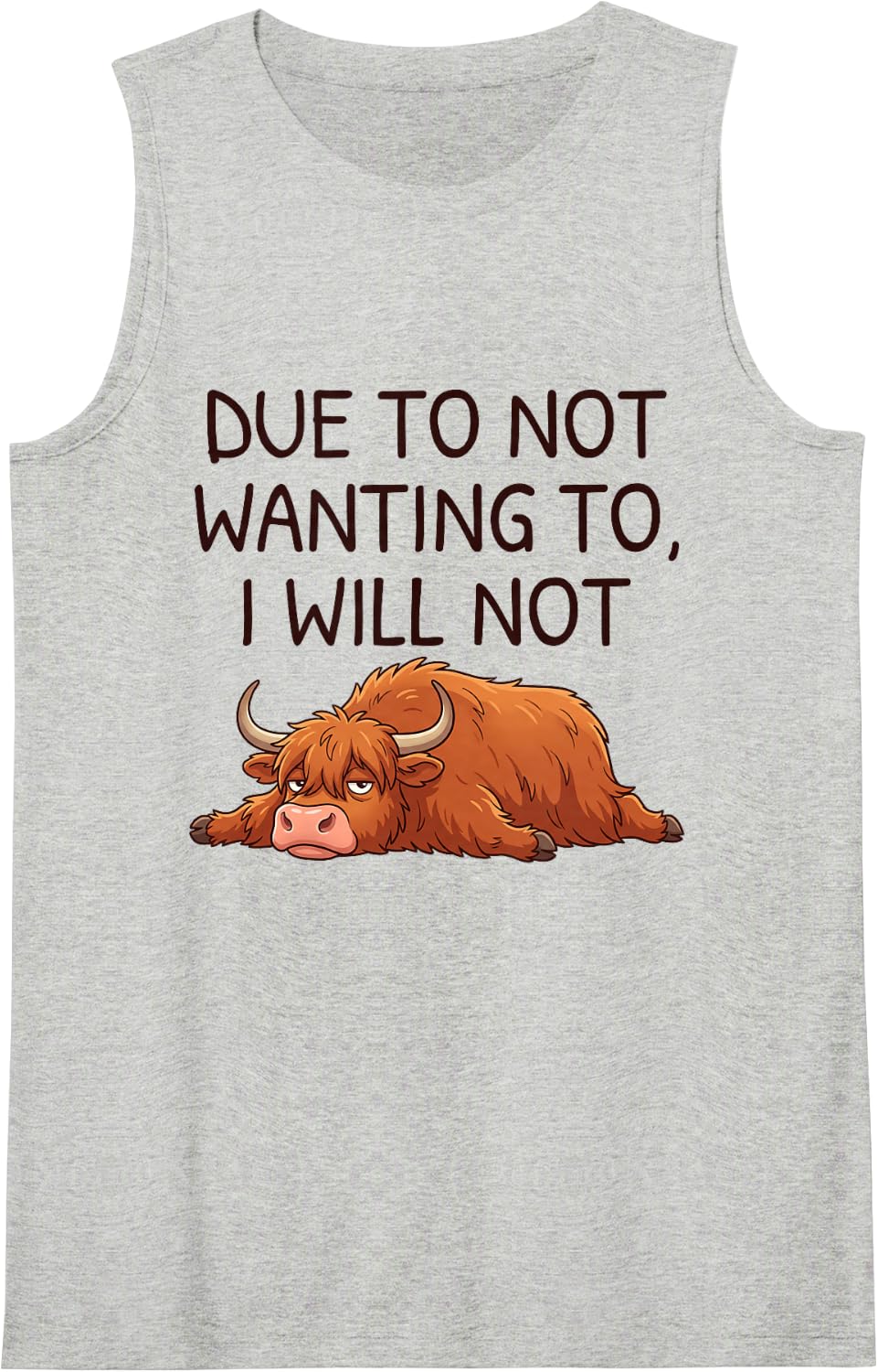 Due to Not Wanting to I Will Not Funny Highland Cow Lover Sleeveless Tank Top - Heather Grey