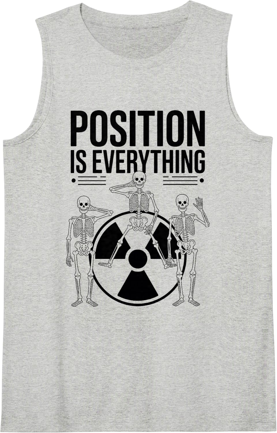 Funny X- Ray Technician Position is Everything Radiology Sleeveless Tank Top - Heather Grey
