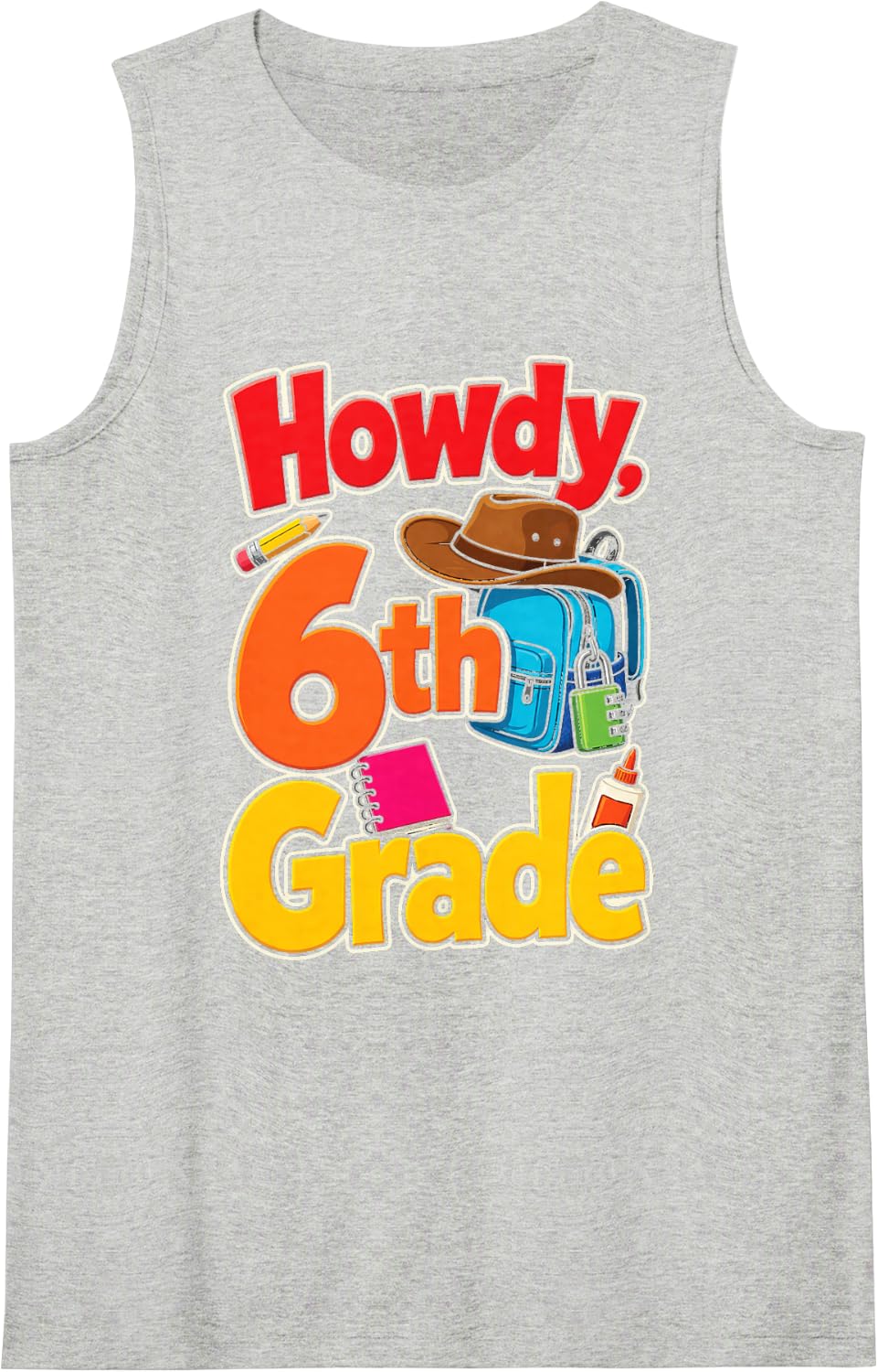 6th Grade Howdy Cowboy First Day of Elementary School Sleeveless Tank Top - Heather Grey