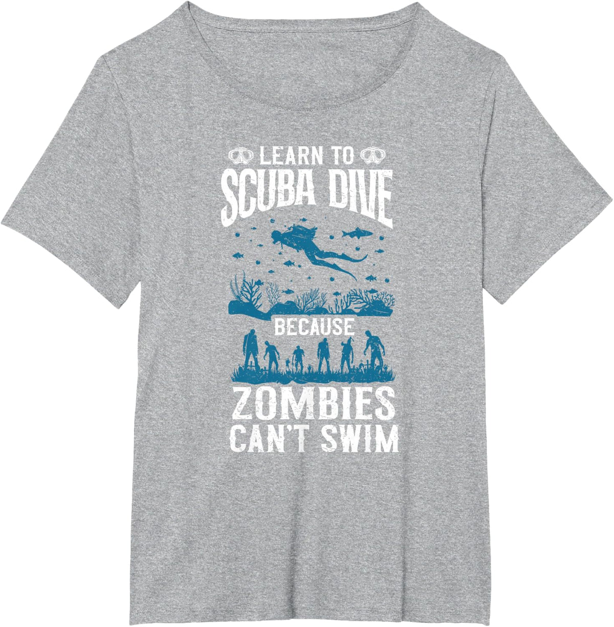 Divers learn to dive zombies cannot swim T-Shirt - Heather Grey
