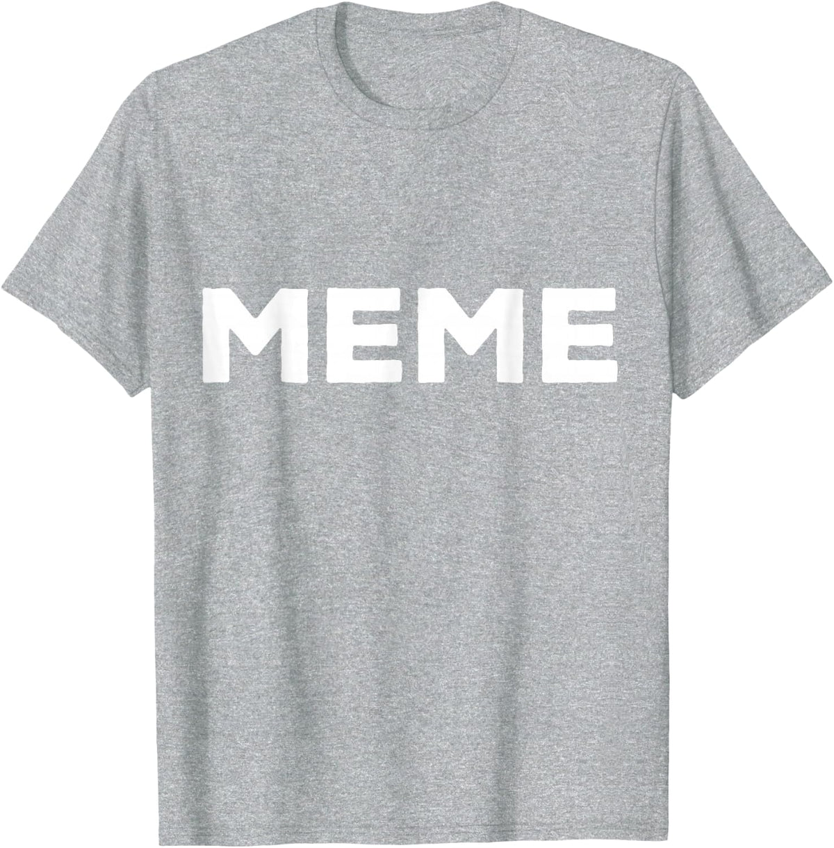 Shirt That Says Meme T-Shirt - Heather Grey