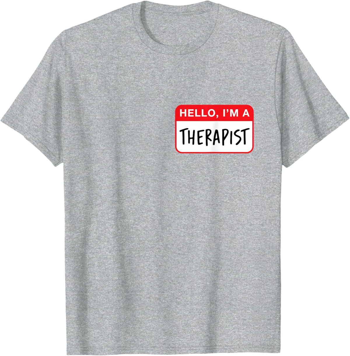 Hello, I’m a Therapist - Funny T-Shirt - Heather Grey