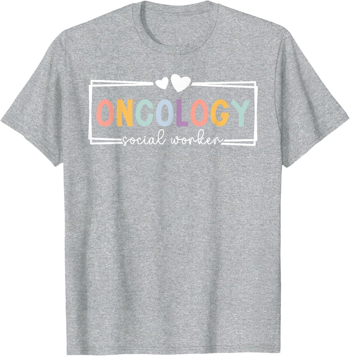 Oncology Social Worker Heart Tees T-Shirts for Women Men Appreciation Gift - Heather Grey