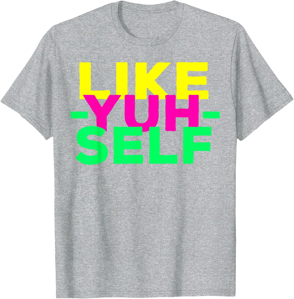 Like a Yuh Self Soca Party T-Shirt - Heather Grey