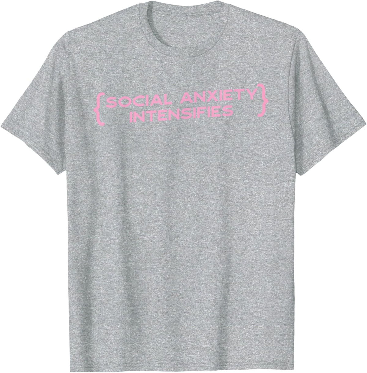 Social Anxiety Enhance Introverts Socially Anxious T-Shirt - Heather Grey