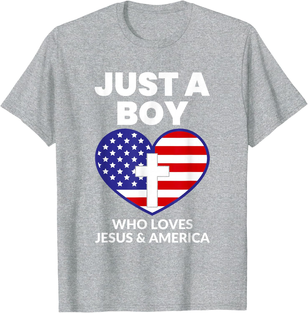 Just a boy who loves Jesus & America Patriotic T-Shirt - Heather Grey