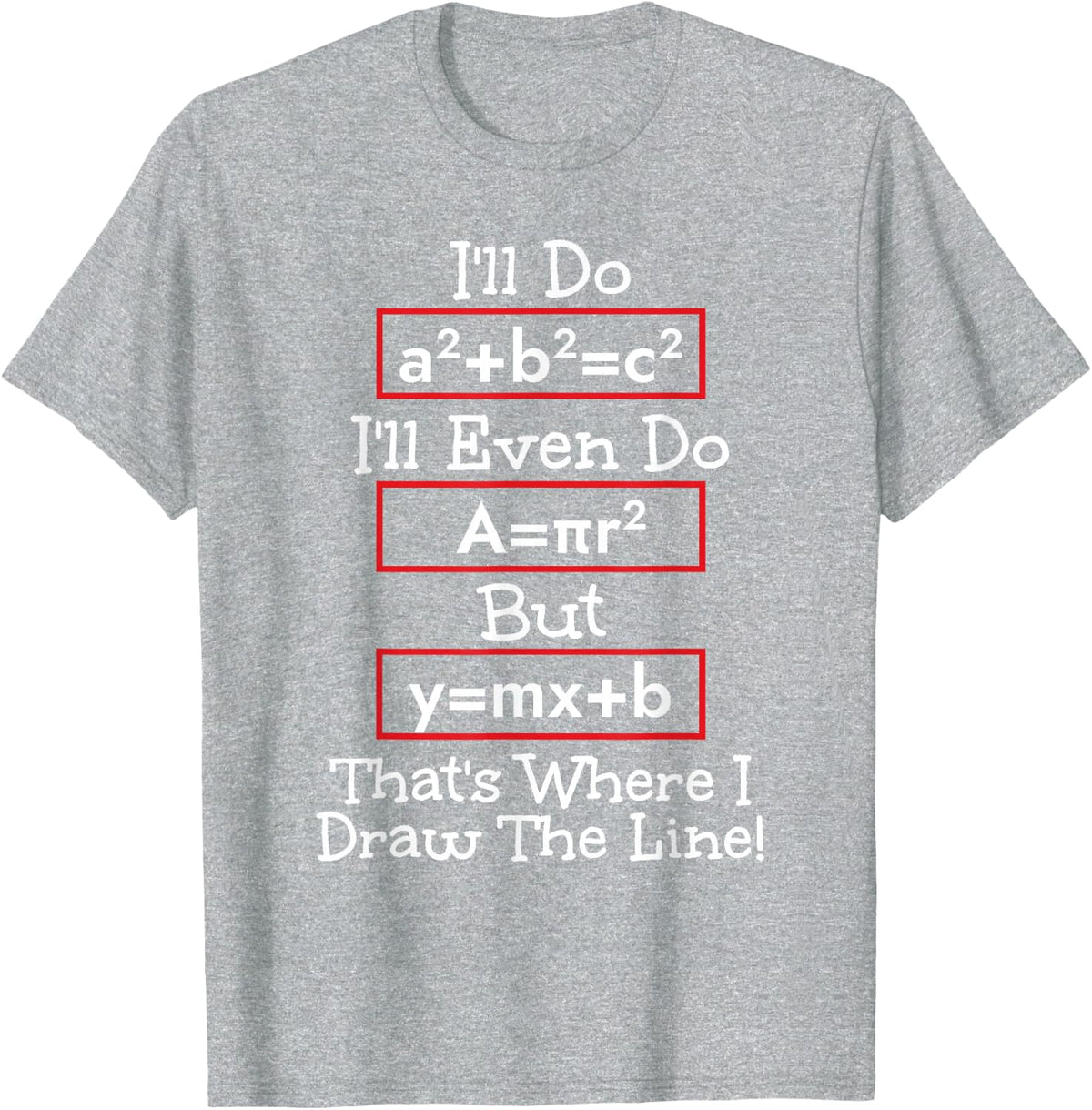 Math I'll Do I'll Even Do But That's Where I Draw The Lines T-Shirt - Heather Grey