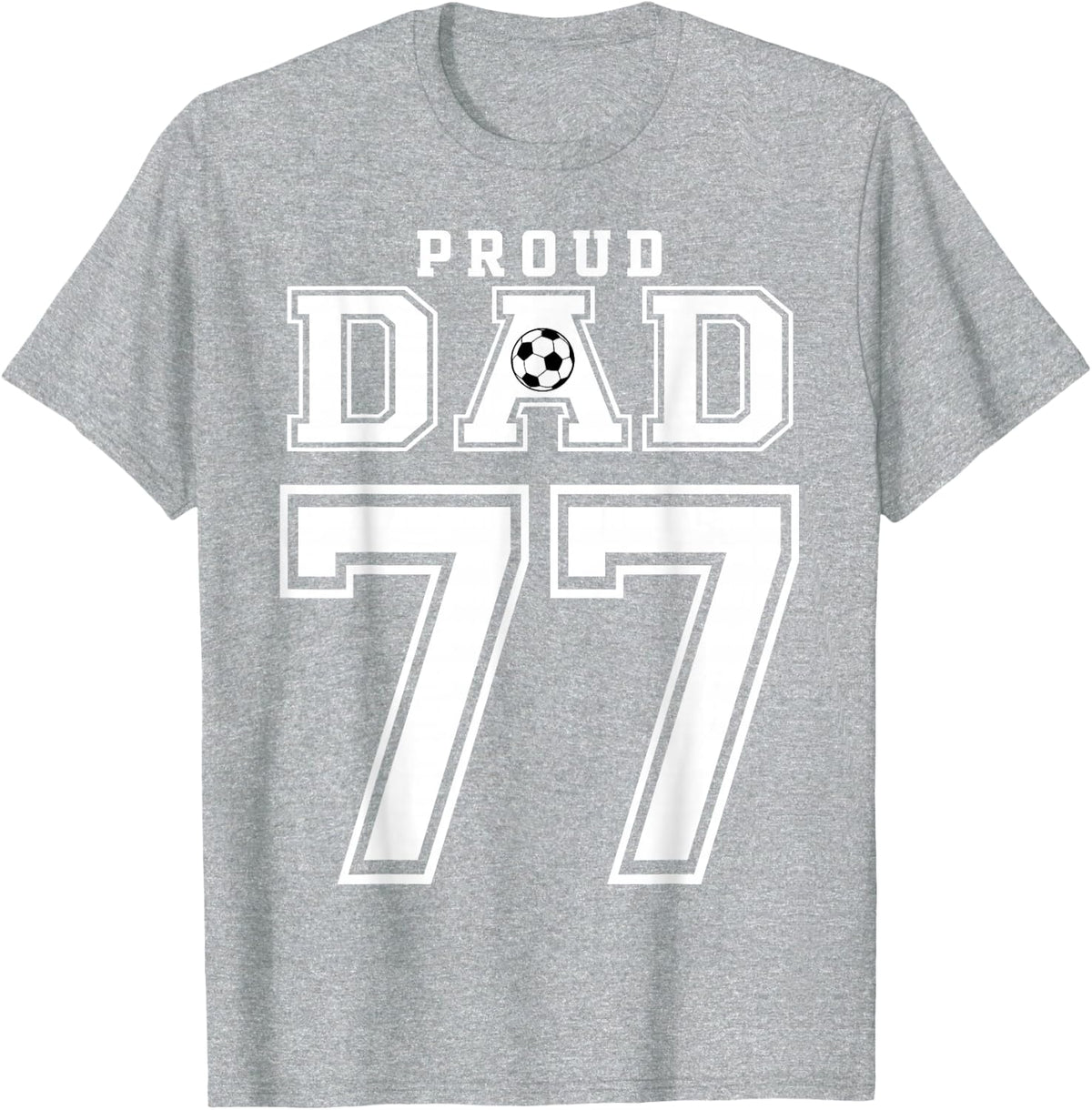 Number 77 Custom Proud Soccer Futbol Dad Personalized Men T-Shirt - Heather Grey