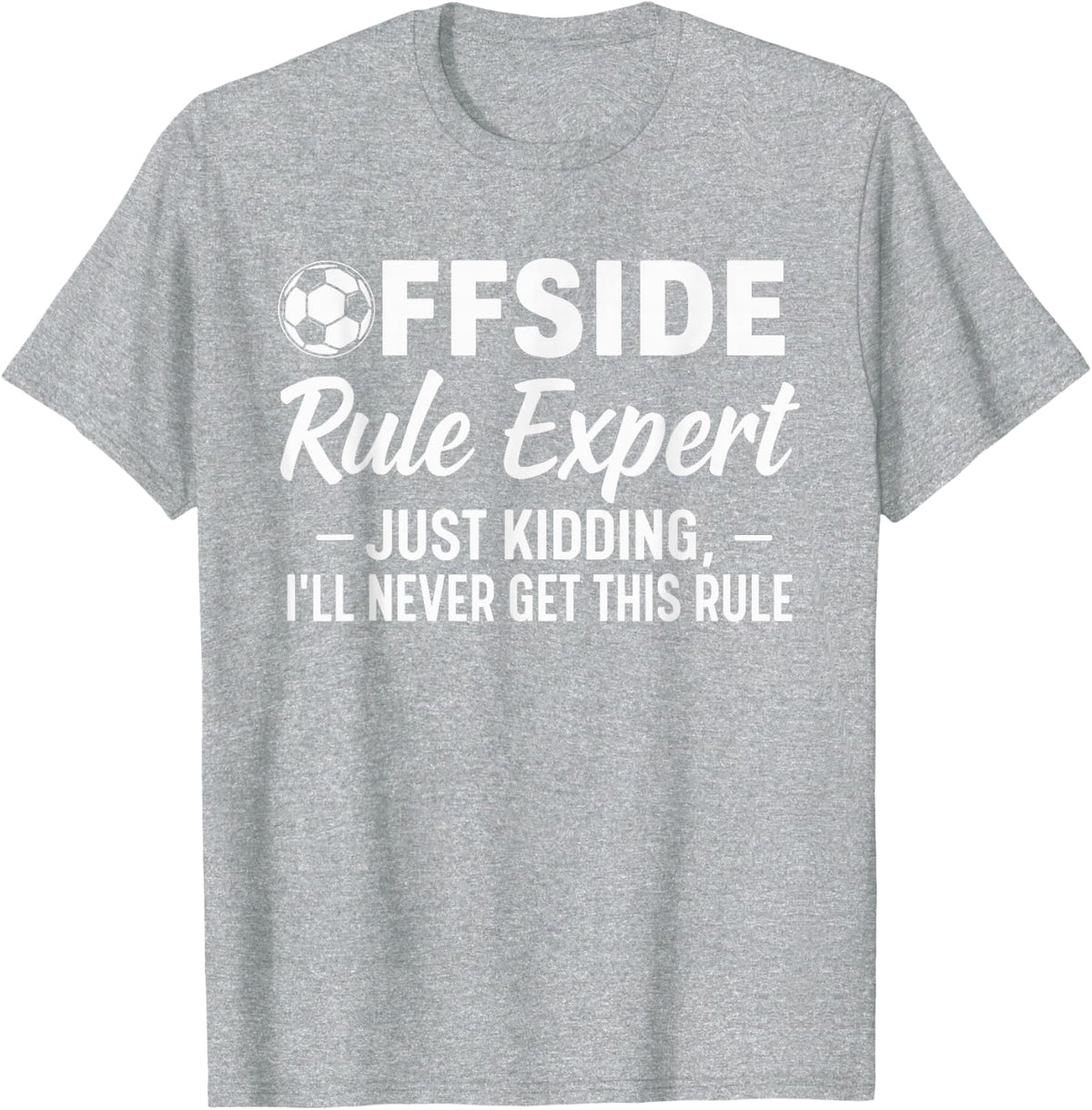 Offside Rule Expert Funny Soccer Fan Joke Gift T-Shirt - Heather Grey