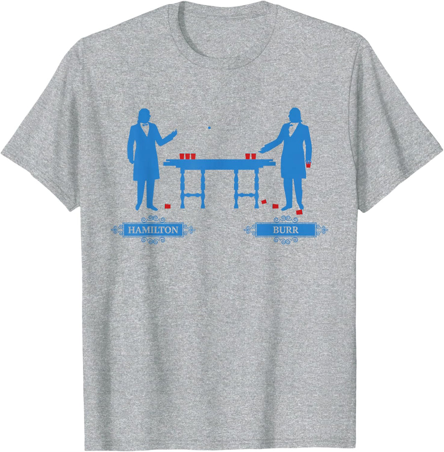 Hamilton Burr Beer Pong Tee | 4th of July Hamilton Shirt T-Shirt - Heather Grey