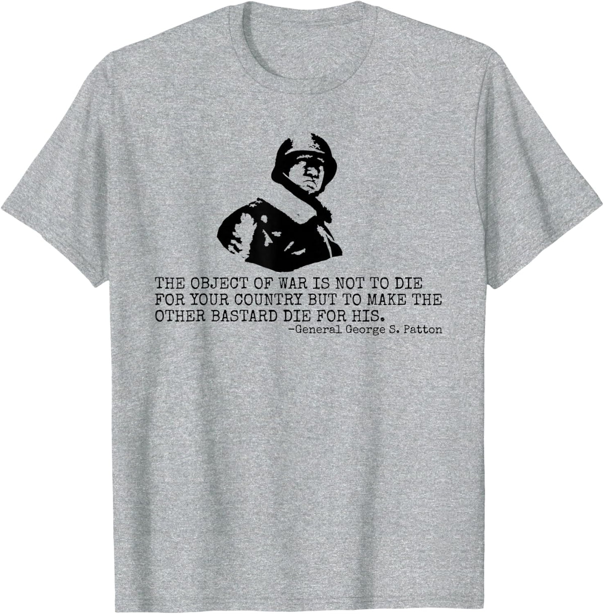 George S. Patton Quote General Patton T-Shirt - Heather Grey