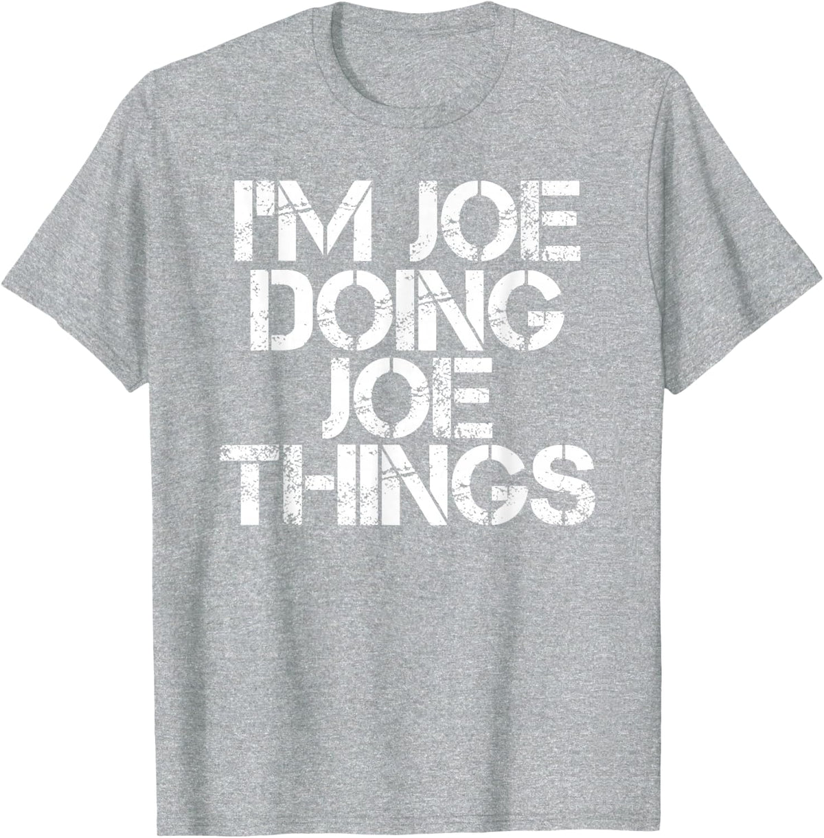 I'M JOE DOING JOE THINGS Shirt Funny Gift Idea T-Shirt - Heather Grey