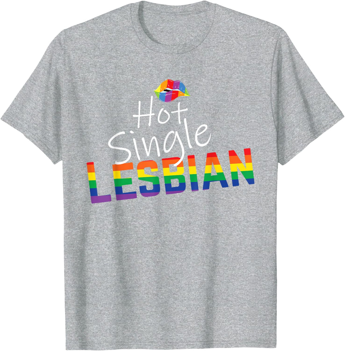Hot Single Lesbian LGBT Gay Pride Rainbow T-Shirt - Heather Grey