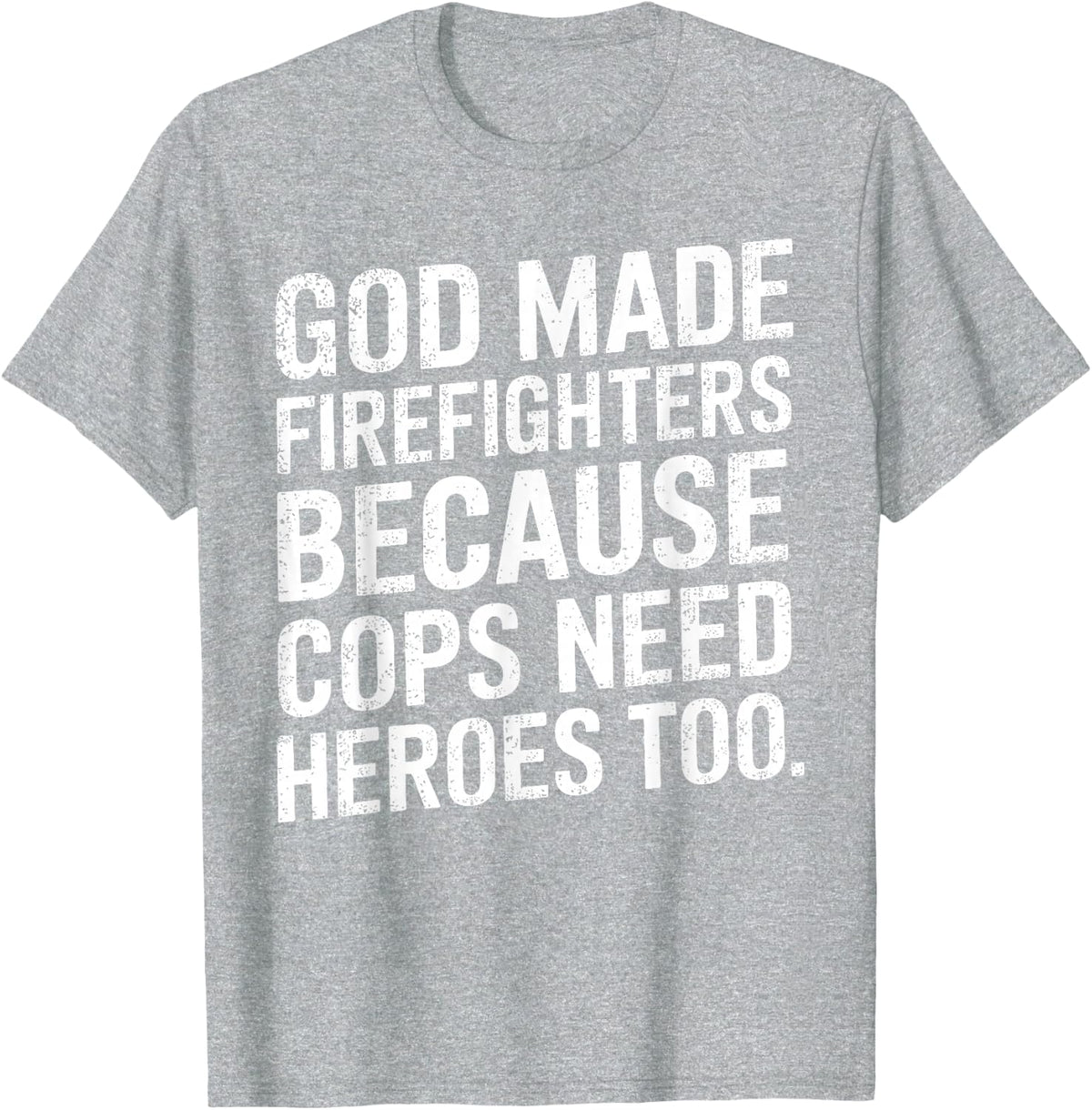 Funny Firefighter Art For Men Women Fireman Gag Fire Fighter T-Shirt - Heather Grey
