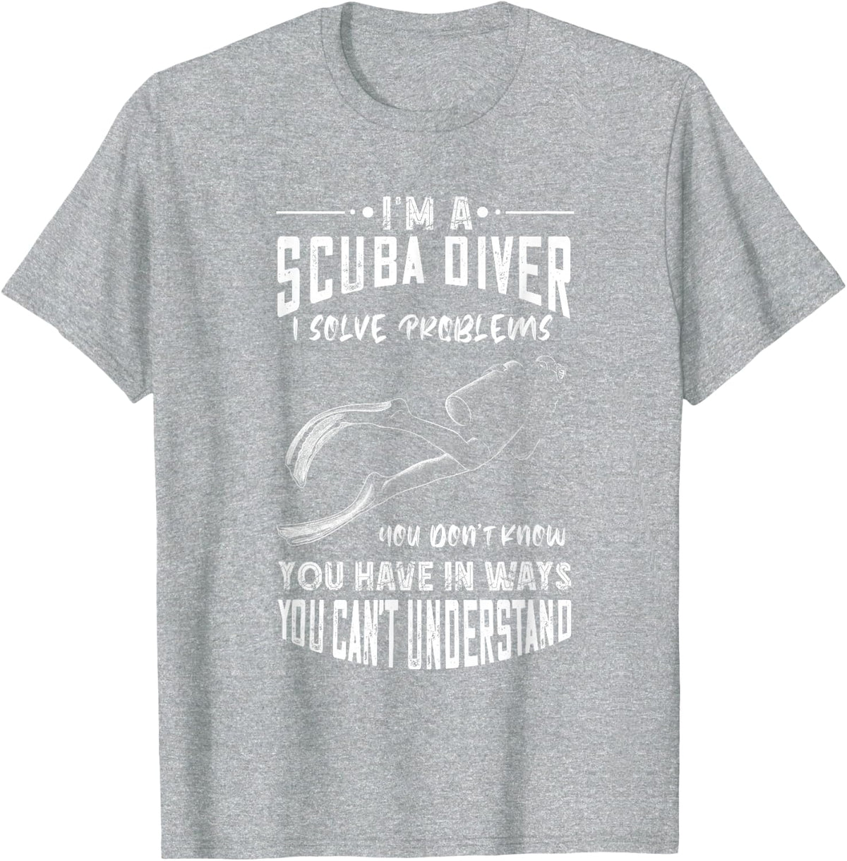 Scuba Diving Deep Sea Diving I Solve Problems Scuba Diver T-Shirt - Heather Grey