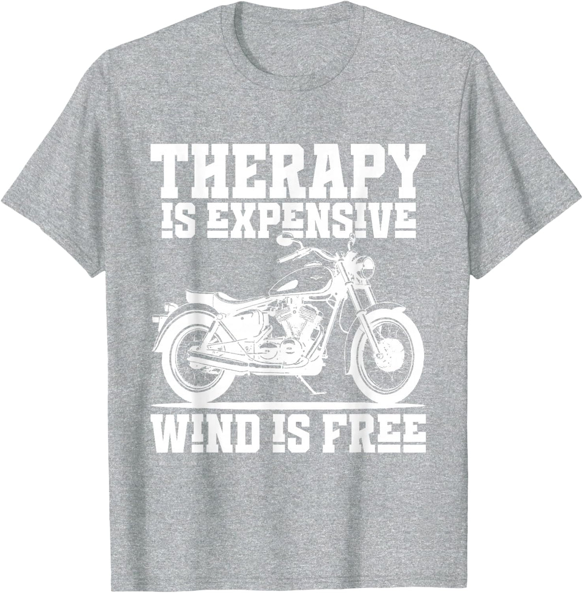 Funny Motorcycle Therapy is Expensive Wind is Free Biker Men T-Shirt - Heather Grey