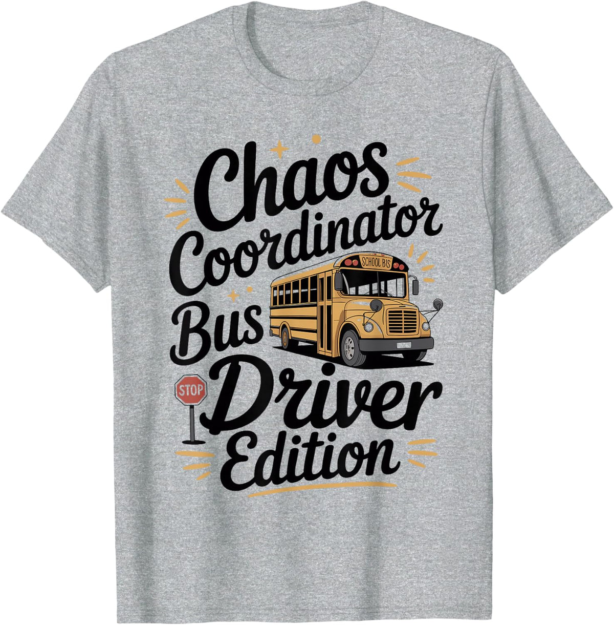 Chaos Coordinator Bus Driver Edition Funny School Bus Driver T-Shirt - Heather Grey