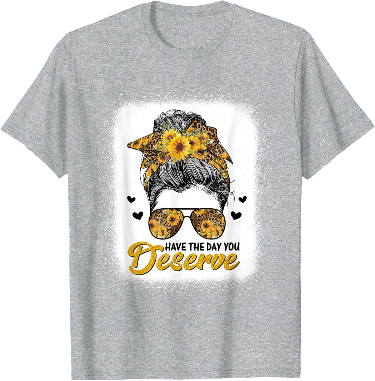 Have The Day You Deserve Saying Cool Motivational Quote T-Shirt - Heather Grey